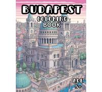 Budapest Coloring Book: Iconic Budapest Scenes Coloring Book for Kids and Adults 5+