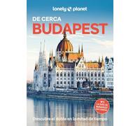 Budapest de cerca 3: Todo lo imprescindible para una escapada: rutas a pie, mapas y los mejores lugares (Guías De cerca Lonely Planet)