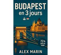 Budapest en 3 jours: Le guide budget & sans prise de tête : itinéraires clés en main, bains, ruin bars, cartes hors ligne et adresses locales à petit prix.