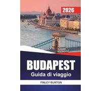 BUDAPEST Guida ai viaggi 2026: Quartieri, terme termali, consigli per la ristorazione, gite di un giorno e itinerari pratici