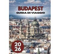 BUDAPEST GUIDA DI VIAGGIO 2026