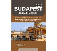 Budapest Guida di viaggio 2026: Capitale dell'Ungheria, nota per la sua splendida architettura, la ricca storia e la vivace scena culturale