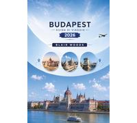 BUDAPEST GUIDA DI VIAGGIO 2026: Scopri le principali attrazioni, le spiagge, i locali gastronomici, le esperienze culturali e gli itinerari per pianificare la tua fuga sulle isole greche