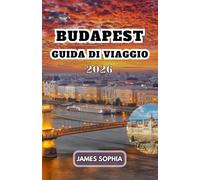 BUDAPEST GUIDA DI VIAGGIO 2026: ususueududu