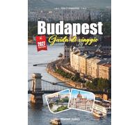 BUDAPEST GUIDA DI VIAGGIO 2027: Consigli semplici, spunti locali e piani semplici per ogni viaggio