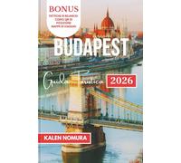 BUDAPEST Guida Turistica: Strade storiche, bagni termali, viste sul Danubio, castelli, sapori locali