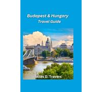 Budapest & Hungary Travel Guide 2026: Thermal Baths, Danube Views, and Folk Traditions