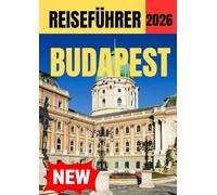 BUDAPEST REISEFÜHRER 2026