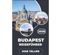 Budapest Reiseführer 2026: Entdecken Sie Thermalbäder, Ruinenbars und authentische Viertel abseits der Touristenpfade