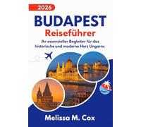 Budapest Reiseführer 2026: Ihr unverzichtbarer Begleiter zum historischen und modernen Herzen Ungarns