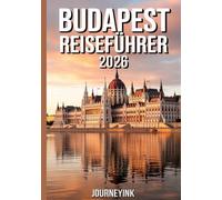 Budapest Reiseführer 2026: Planung, Attraktionen und Geheimtipps für 2026