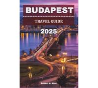 BUDAPEST TRAVEL GUIDE 2025