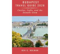 Budapest Travel Guide 2026: Castles, Cafés, and the Danube Glow