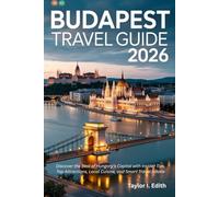 Budapest Travel Guide 2026: Discover the Best of Hungary’s Capital with Insider Tips, Top Attractions, Local Cuisine, and Smart Travel Advice
