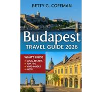 Budapest Travel Guide 2026: Discover the Danube River Bend, Buda Castle, Chain Bridge, St. Stephen’s Basilica, Day Trips, Landmarks & Boutiques with Maps