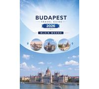 BUDAPEST TRAVEL GUIDE 2026: Discover Top Attractions, Beaches, Local Food Spots, Cultural Experiences, and Itineraries for Planning Your Greek Island Getaway