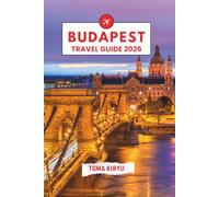 Budapest Travel Guide 2026: The Essential Handbook to the Top Attractions, Standout Experiences, and Hidden Local Favorites.