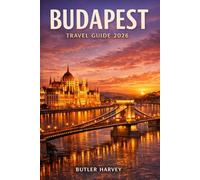 Budapest Travel Guide 2026: Your Complete Travel Companion to Budapest: Hidden Gems, Local Food, Thermal Baths, Itineraries, Budget Tips & Insider Secrets for 2026 (Baecation to the World)