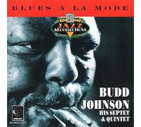 Budd Johnson - Blues a la mode: Budd Johnson his septet & quintet