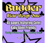 Budder Star Boqs One Coloring Book: Boldly Printed and Cuter 45 pages of Baby Alien Friends