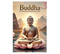 Buddha: 365 Quotes to Inspire Your Life (Lessons for Life)