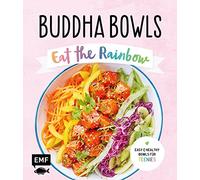 Buddha Bowls - Eat the rainbow: Easy & healthy Bowls für Teenies