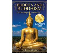 Buddha & Buddhism From the Ganges to Mekong