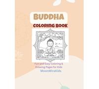 Buddha Coloring Book for Kids: 50+ Calm and Inspiring Coloring Pages with Buddha and Mindfulness Themes for Ages 3-8 (MoonMiraKids Spritual Coloring books)
