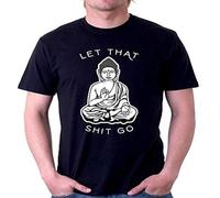 Buddha Let That Shit Go Relax Chill Peace Spririt Mens T Shirt Cotton tee Shirt Black M