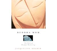 Buddha Mom: The Path of Mindful Mothering