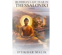 Buddha’s Last Tear in Thessaloniki (A Novel)