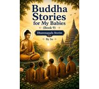 Buddha Stories for My Babies (Book 9): Dhammapada Stories for Children