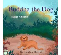 Buddha The Dog: Makes A Friend: 1