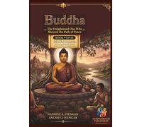 Buddha: The Enlightened One Who Showed the Path of Peace: Book 9 of 10: Discover the Journey of the Prince Who Left Behind a Life of Luxury and Shared ... Harmony, Peace & Prosperity in Your Life)