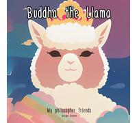 Buddha the Llama (My philosopher friends)