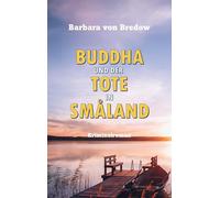 Buddha und der Tote in Småland: Ein heiterer Schwedenkrimi