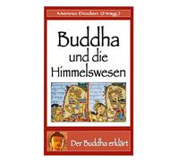 Buddha und die Himmelswesen: Der Buddha erklärt: 1