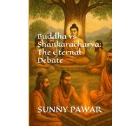 Buddha vs Shankaracharya: The Eternal Debate