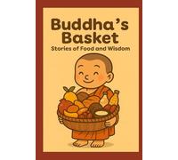 Buddha's Basket: Stories of Food and Wisdom