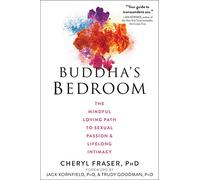 Buddha's Bedroom: The Mindful Loving Path to Sexual Passion and Lifelong Intimacy