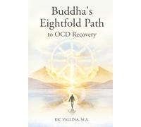 Buddha's Eightfold Path to OCD Recovery: Integrating Buddhist Wisdom with Modern OCD Treatment