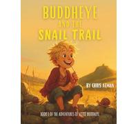 Buddheye and the Snail Trail (The Adventures of Little Buddheye)