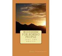Buddhism for Boring People: Just the Basics