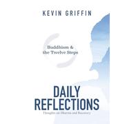 Buddhism & the Twelve Steps Daily Reflections: Thoughts on Dharma and Recovery