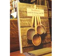 Buddhism: Tools for Living Your Life