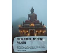 Buddhismus und seine Folgen: Freundschaft ein Wort, das leicht über die Lippen geht, doch in seiner Bedeutung so vielschichtig und tiefgründig ist wie das Leben selbst...