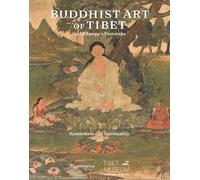 Buddhist Art of Tibet: In Milarepa’s Footsteps, Symbolism and Spirituality