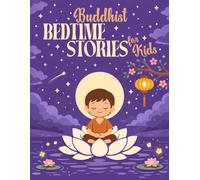 Buddhist Bedtime Stories for Kids: 5-Minute Stories to Help Children Relax, Reflect, and Fall Asleep Calmly