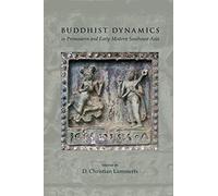 Buddhist Dynamics in Premodern and Early Modern Southeast Asia