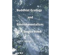 Buddhist Ecology and Environmentalism: A Source Book